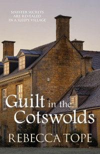 Rebecca Tope — Guilt in the Cotswolds