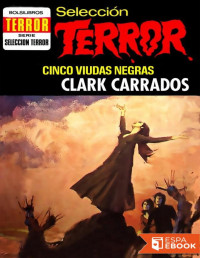 Clark Carrados — Cinco viudas negras
