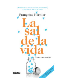 Françoise Héritier [Héritier, Françoise] — La sal de la vida: Carta a un amigo (Spanish Edition)