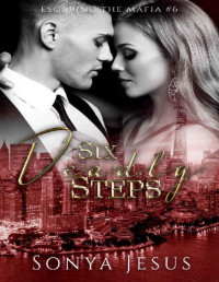 Sonya Jesus [Jesus, Sonya] — Six Deadly Steps: Standalone Mafia Romance (Escaping the Mafia Book 6)
