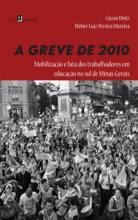 Cassio Diniz;Weber Luiz Pereira Moreira; — A greve de 2010