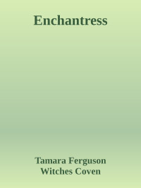 Tamara Ferguson & Witches Coven — Enchantress