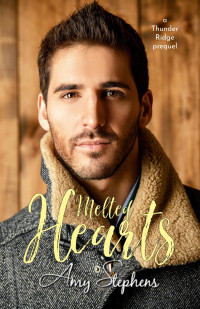 Amy Stephens — Melted Hearts (Thunder Ridge Series Prequel)