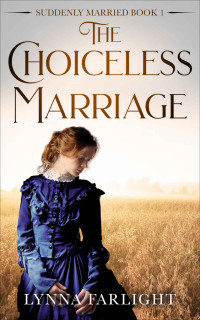 Lynna Farlight — The Choiceless Marriage