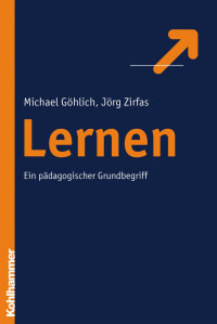 Michael Göhlich & Jörg Zirfas — Lernen