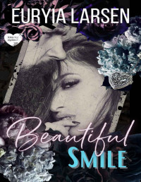 Euryia Larsen — Beautiful Smile: Perfectly Imperfect Series