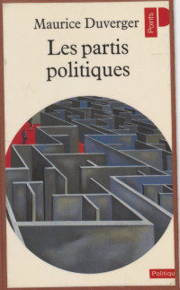 Maurice Duverger — Les partis politiques