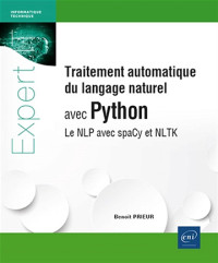 Benoît Prieur — Traitement automatique du langage naturel avec Python - Le NLP avec spaCy et NLTK (2024)