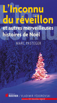 Marc Pasteger — L'inconnu du réveillon et autres merveilleuses histoires de noel