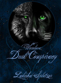 Lakisha Spletzer — Werelove #1: Dusk Conspiracy