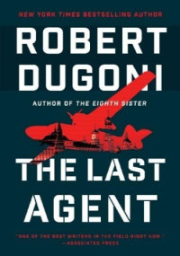 Robert Dugoni — The Last Agent (Charles Jenkins Book 2)
