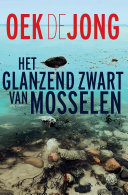 Oek de Jong — Het glanzend zwart van mosselen