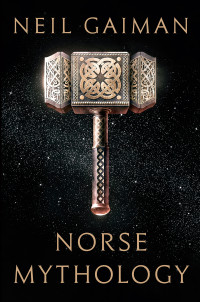 Neil Gaiman — Norse Mythology