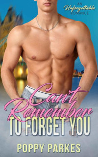 Poppy Parkes & Flirt Club — Can't Remember to Forget You: A Steamy Second Chance Romance