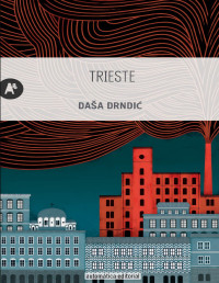 Daša Drndić — TRIESTE