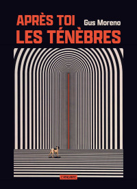 Gus Moreno — Après toi, les ténèbres