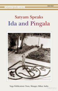 Swami Satyananda Saraswati — Satyam Speaks Ida and Pingala