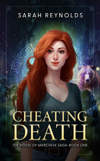 Sarah Reynolds — Cheating Death: The House of Marchese Saga, Book One