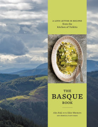  — The Basque Book: A Love Letter in Recipes From the Kitchen of Txikito