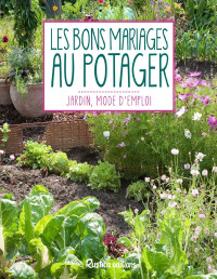 Laurent Renault — Les bons mariages au potager