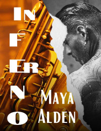 Maya Alden — Inferno: A Billionaire, Enemies To Lovers Romance (Jazz Sessions Book 2)