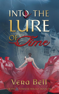 Vera Bell — Into the Lure of Time (Always and Forever #2)