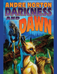 Andre Norton — Darkness and Dawn