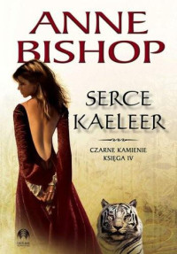 Anne Bishop — Serce Kaeleer