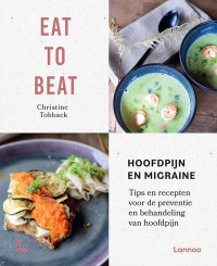 Christine Tobback — Eat to Beat Hoofdpijn en migraine