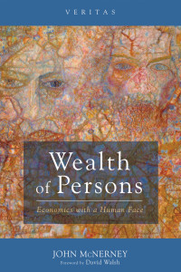 Fr. John McNerney — Wealth of Persons - Economics with a Human Face