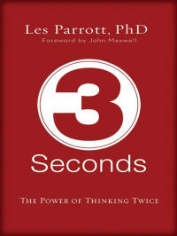 Les Parrott III — 3 Seconds: The Power of Thinking Twice