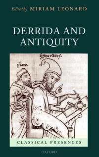 Miriam Leonard — Derrida and Antiquity (Classical Presences)