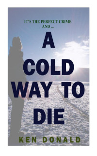 Ken Donald (www.obooko.com) — Cold Way To Die