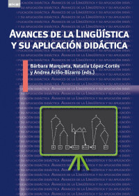 Bárbara Marqueta, Natalia López-Cortés y Andrea Ariño-Bizarro (eds.) — Avances de la Lingüística y su aplicación didáctica