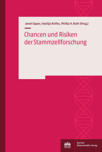 Janet Opper, Vasilija Rolfes, Phillip H. Roth — Chancen und Risiken der Stammzellforschung