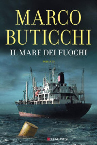 Marco Buticchi — Il mare dei fuochi
