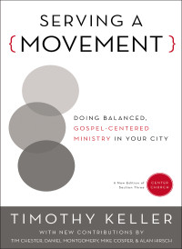 Timothy Keller; — Serving a Movement