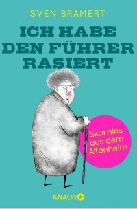 Bramert, Sven — Ich habe den Führer rasiert