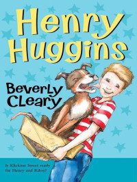 Cleary, Beverly — [Henry Huggins 01] • Henry Higgins