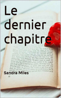 UNKNOWN — Le dernier chapitre: Sandra Miles (French Edition)