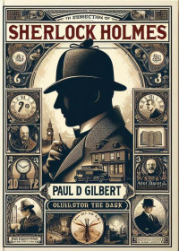 Paul D. Gilbert — Paul D Gilbert -Sherlock Holmes collection 01-06