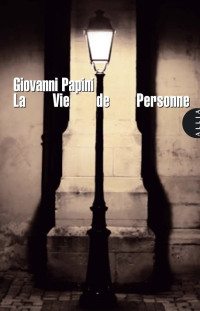 Giovanni Papini — La Vie de Personne