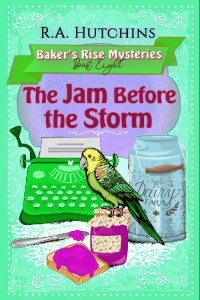 R. A. Hutchins — The Jam Before the Storm (Baker's Rise Mystery 8)