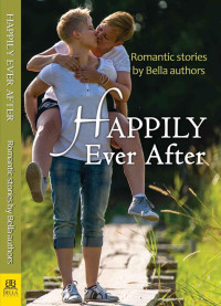 Bella Authors [Bella Authors] — Happily Ever After