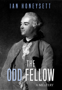 Ian Honeysett [Honeysett, Ian] — The Odd Fellow: A Mystery