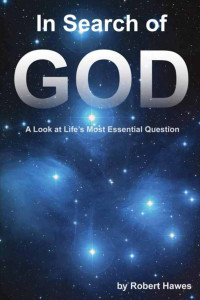 Robert Hawes — In Search of God: A Look at Life's Most Essential Question
