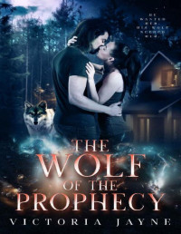 Victoria Jayne — The Wolf of the Prophecy