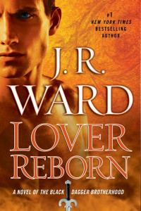 J. R. Ward — Lover Reborn (Black Dagger Brotherhood, #10)