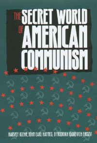 Harvey Klehr — The Secret World of American Communism