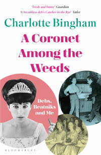 Charlotte Bingham — Coronet Among the Weeds